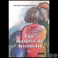 LAS MADRES DE ANTONELLA - Autora: SOFÍA RAQUEL FERNÁNDEZ CASABIANCA - Año 2021